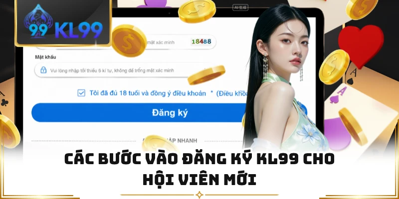 Các bước vào đăng ký KL99 cho hội viên mới