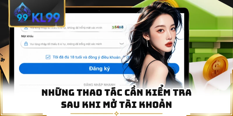 Những thao tác cần kiểm tra sau khi mở tài khoản